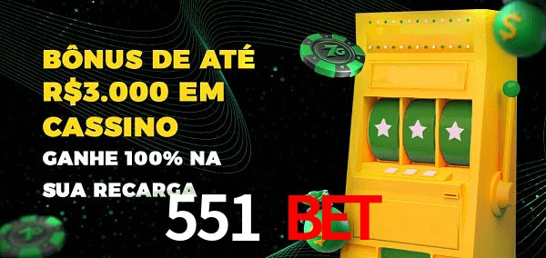 551 bet melhor bônus de depósito
